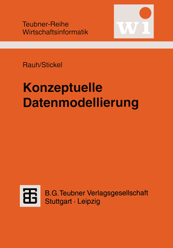 Konzeptuelle Datenmodellierung von Rauh,  Otto, Stickel,  Eberhard
