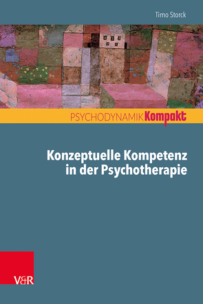 Konzeptuelle Kompetenz in der Psychotherapie von Resch,  Franz, Seiffge-Krenke,  Inge, Storck,  Timo