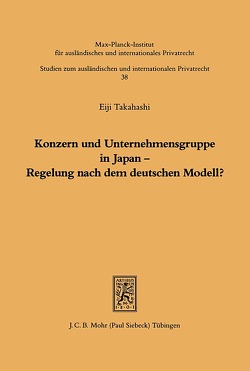 Konzern und Unternehmensgruppe in Japan – Regelung nach dem deutschen Modell? von Takahashi,  Eiji