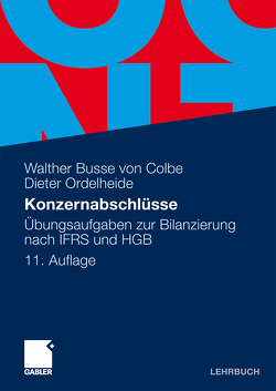 Konzernabschlüsse von Busse von Colbe,  Walther, Gebhardt,  Günther, Ordelheide,  Dieter, Pellens,  Bernhard, Theile,  Carsten