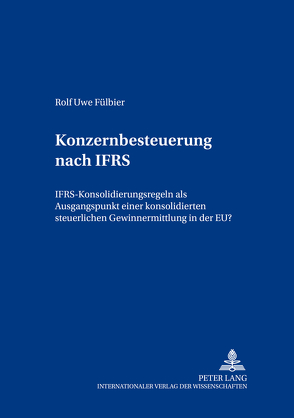 Konzernbesteuerung nach IFRS von Fülbier,  Rolf Uwe