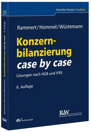 Konzernbilanzierung case by case von Hommel,  Michael, Rammert,  Stefan, Wüstemann,  Jens
