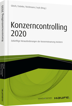 Konzerncontrolling 2020 von Gleich,  Ronald, Grönke,  Kai, Kirchmann,  Markus, Leyk,  Jörg