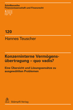 Konzerninterne Vermögensübertragung – quo vadis? von Teuscher,  Hannes