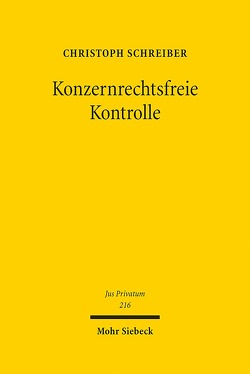 Konzernrechtsfreie Kontrolle von Schreiber,  Christoph