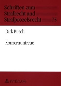 Konzernuntreue von Büsch,  Dirk