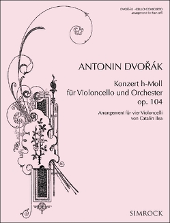 Konzert h-Moll für Violoncello und Orchester von Dvorák,  Antonin, Ilea,  Catalin