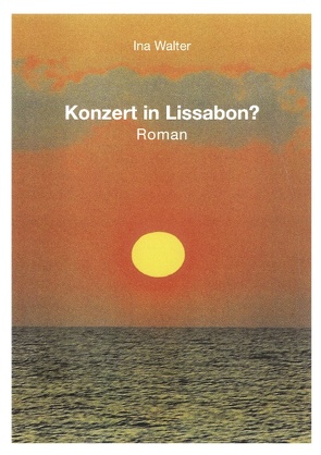 Konzert in Lissabon ? von Walter,  Ina