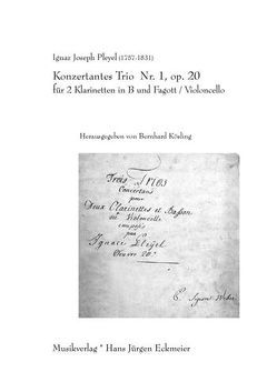 Konzertantes Trio Nr. 1  op. 20 für 2 Klarinetten und Fagott/Cello von Kösling,  Bernhard, Pleyel,  Ignaz Joseph