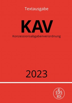 Konzessionsabgabenverordnung – KAV 2023 von Studier,  Ronny