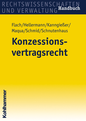 Konzessionsvertragsrecht von Flach,  Gabriele, Gersemann,  Dieter, Hellermann,  Johannes, Hummel,  Konrad, Maqua,  Norbert