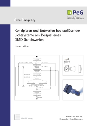 Konzipieren und Entwerfen hochauflösender Lichtsysteme am Beispiel eines DMD-Scheinwerfers von Lachmayer,  Roland, Ley,  Peer-Phillip