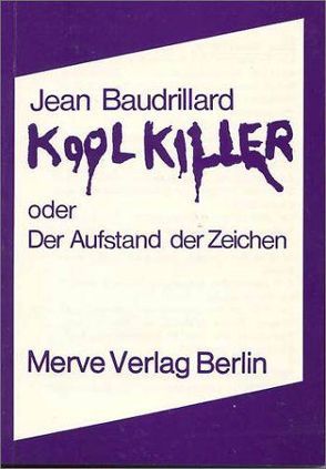 Kool Killer oder Der Aufstand der Zeichen von Baudrillard,  Jean, Metzger,  Hans-Joachim