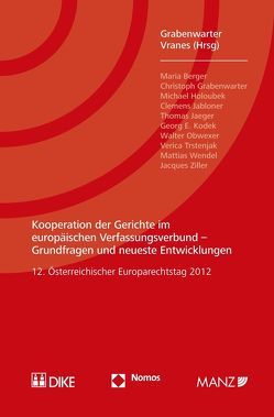 Kooperation der Gerichte im europäischen Verfassungsverbund von Grabenwarter,  Christoph, Vranes,  Erich