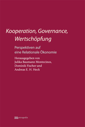 Kooperation, Governance, Wertschöpfung von Baumann Montecinos,  Julika, Fischer,  Dominik, Heck,  Andreas E.H.