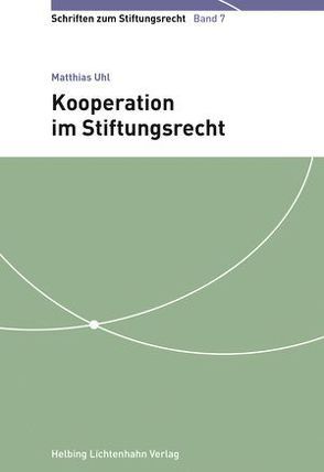 Kooperation im Stiftungsrecht von Uhl,  Matthias