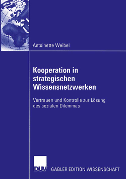 Kooperation in strategischen Wissensnetzwerken von Weibel,  Antoinette