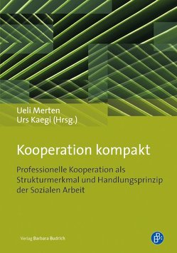 Kooperation kompakt von Kaegi,  Urs, Merten,  Ueli