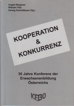 Kooperation & Konkurrenz von Bergauer,  Angela, Filla,  Wilhelm, Gruber,  Heinz u.a., Schmidbauer,  Herwig