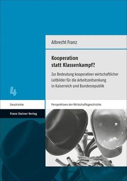 Kooperation statt Klassenkampf? von Franz,  Albrecht