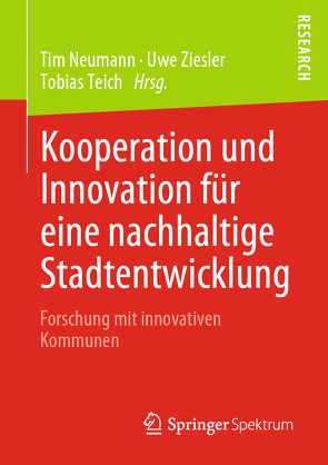 Kooperation und Innovation für eine nachhaltige Stadtentwicklung von Neumann,  Tim, Teich,  Tobias, Ziesler,  Uwe