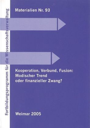 Kooperation, Verbund, Fusion: Modischer Trend oder finanzieller Zwang? von Gaethgens,  Peter, Hüttle,  Reinhard, Mürner,  Peter