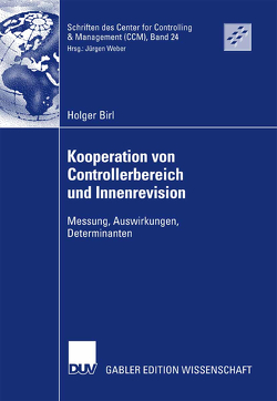 Kooperation von Controllerbereich und Innenrevision von Birl,  Holger, Weber,  Prof. Dr. Dr. h.c. Jürgen