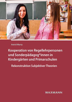 Kooperation von Regellehrpersonen und Sonderpädagog*innen in Kindergärten und Primarschulen von Marty,  Astrid