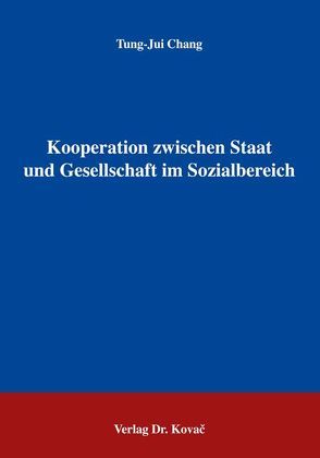 Kooperation zwischen Staat und Gesellschaft im Sozialbereich von Chang,  Tung-Jui