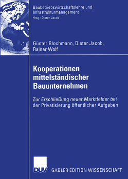 Kooperationen mittelständischer Bauunternehmen von Blochmann,  Günter, Jacob,  Dieter, Wolf,  Rainer