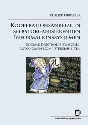 Kooperationsanreize in selbstorganisierenden Informationssystemen von Obreiter,  Philipp