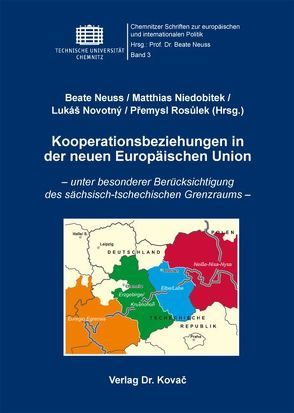 Kooperationsbeziehungen in der neuen Europäischen Union von Neuss,  Beate, Niedobitek,  Matthias, Novotný,  Lukaš, Rosůlek,  Přemysl