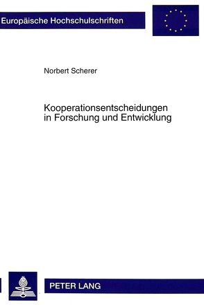 Kooperationsentscheidungen in Forschung und Entwicklung von Scherer,  Norbert