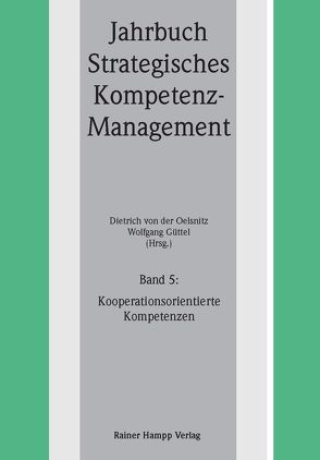 Kooperationsorientierte Kompetenzen von Güttel,  Wolfgang, Oelsnitz,  Dietrich