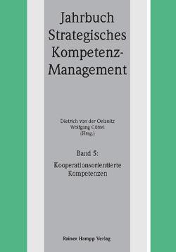 Kooperationsorientierte Kompetenzen von Güttel,  Wolfgang H., von der Oelsnitz,  Dietrich