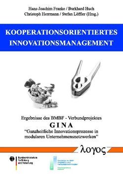 Kooperationsorientiertes Innovationsmanagement von Franke,  Hans-Joachim, Herrmann,  Christoph, Huch,  Burkhard, Loeffler,  Stefan