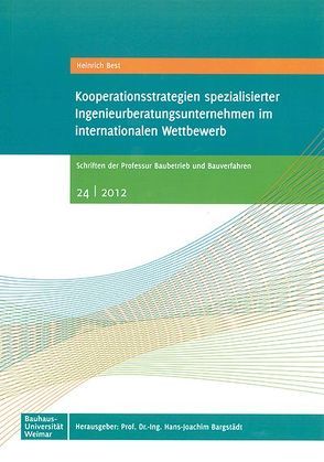 Kooperationsstrategien spezialisierter Ingenieurberatungsunternehmen im internationalen Wettbewerb von Bargstädt,  Hans-Joachim, Best,  Heinrich