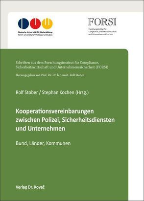 Kooperationsvereinbarungen zwischen Polizei, Sicherheitsdiensten und Unternehmen von Kochen,  Stephan, Stober,  Rolf