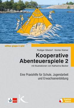 Kooperative Abenteuerspiele 2 von Becker,  Katharina, Gilsdorf,  Rüdiger, Kistner,  Günter