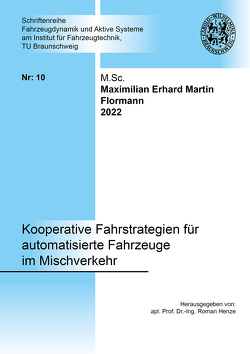 Kooperative Fahrstrategien für automatisierte Fahrzeuge im Mischverkehr von Flormann,  Maximilian Erhard Martin