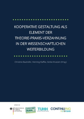 Kooperative Gestaltung als Element der Theorie-Praxis-Verzahnung in der wissenschaftlichen Weiterbildung von Bauhofer,  Christine, Klaffke,  Henning, Knutzen,  Sönke