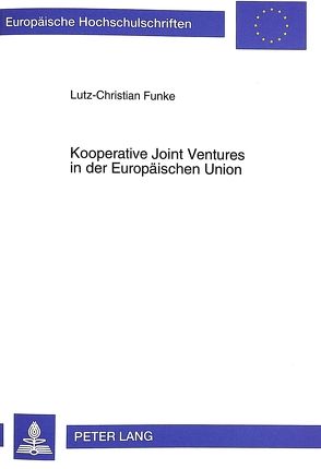 Kooperative Joint Ventures in der Europäischen Union von Funke,  Lutz-Christian
