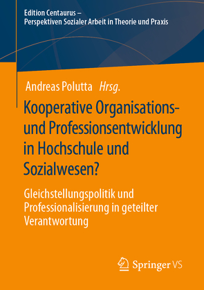 Kooperative Organisations- und Professionsentwicklung in Hochschule und Sozialwesen? von Polutta,  Andreas