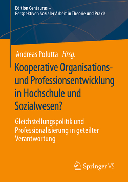 Kooperative Organisations- und Professionsentwicklung in Hochschule und Sozialwesen? von Polutta,  Andreas