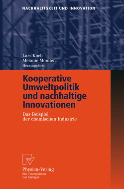 Kooperative Umweltpolitik und nachhaltige Innovationen von Koch,  Lars, Monßen,  Melanie