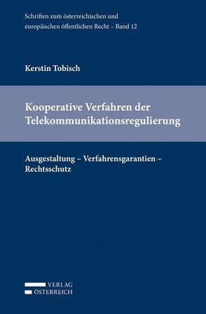 Kooperative Verfahren der Telekommunikationsregulierung von Tobisch,  Kerstin