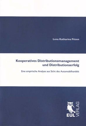 Kooperatives Distributionsmanagement und Distributionserfolg von Fitzen,  Lena Katharina