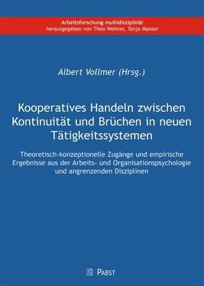 Kooperatives Handeln zwischen Kontinuität und Brüchen in neuen Tätigkeitssystemen von Vollmer,  Albert