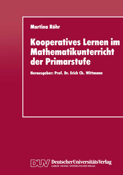 Kooperatives Lernen im Mathematikunterricht der Primarstufe von Röhr,  Martina