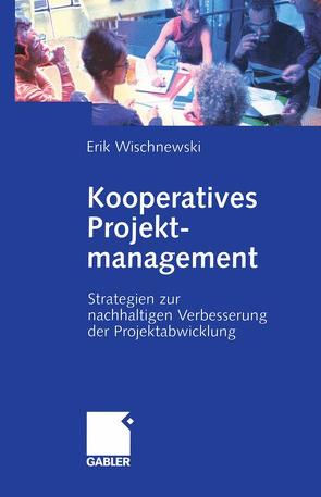 Kooperatives Projektmanagement von Wischnewski,  Erik